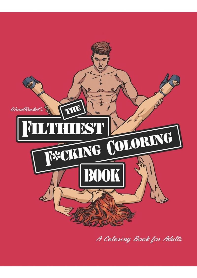 The Filthiest Fucking Coloring Book 2nd Edition