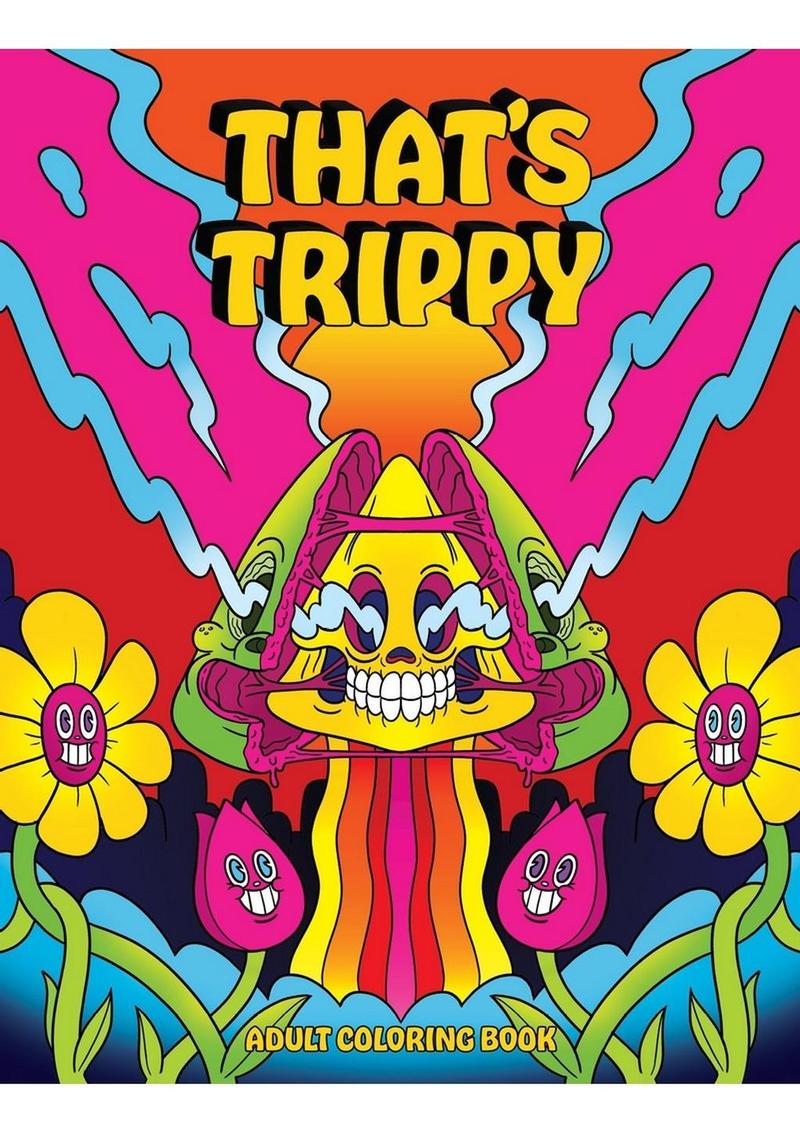 That`s Trippy Coloring Book
